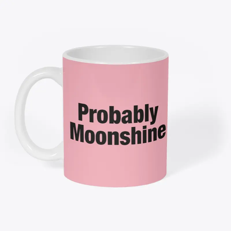 Probably Moonshiner Hers Mug